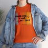 Your Life Is Worth My Time Vertical Stripes T-Shirt - Image 69