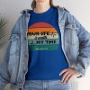 Your Life Is Worth My Time Horizontal Stripe T-Shirt - Image 85