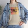Your Life Is Worth My Time Vertical Stripes T-Shirt - Image 57