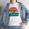 Your Life Is Worth My Time Horizontal Stripe T-Shirt - Image 13