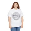 Your Life Is Worth My Time Tire Design T-Shirt - Image 19