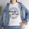 Your Life Is Worth My Time Tire Design T-Shirt - Image 21