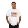 Your Life Is Worth My Time Vertical Stripes T-Shirt - Image 20