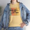 Your Life Is Worth My Time Vertical Stripes T-Shirt - Image 9
