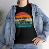 Your Life Is Worth My Time Horizontal Stripe T-Shirt - Image 25
