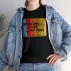 Your Life Is Worth My Time Vertical Stripes T-Shirt - Image 45