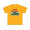 Your Life Is Worth My Time Horizontal Stripe T-Shirt - Image 50