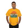 Your Life Is Worth My Time Horizontal Stripe T-Shirt - Image 57