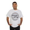Your Life Is Worth My Time Tire Design T-Shirt - Image 32